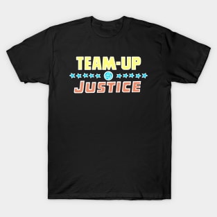 Team-Up 4 Justice T-Shirt